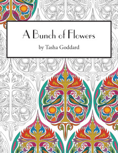 A Bunch of Flowers - adult colouring book by Tasha Goddard | www.tashagoddard.com